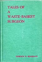 Tales of a Waste-Basket Surgeon B0000D5KQT Book Cover