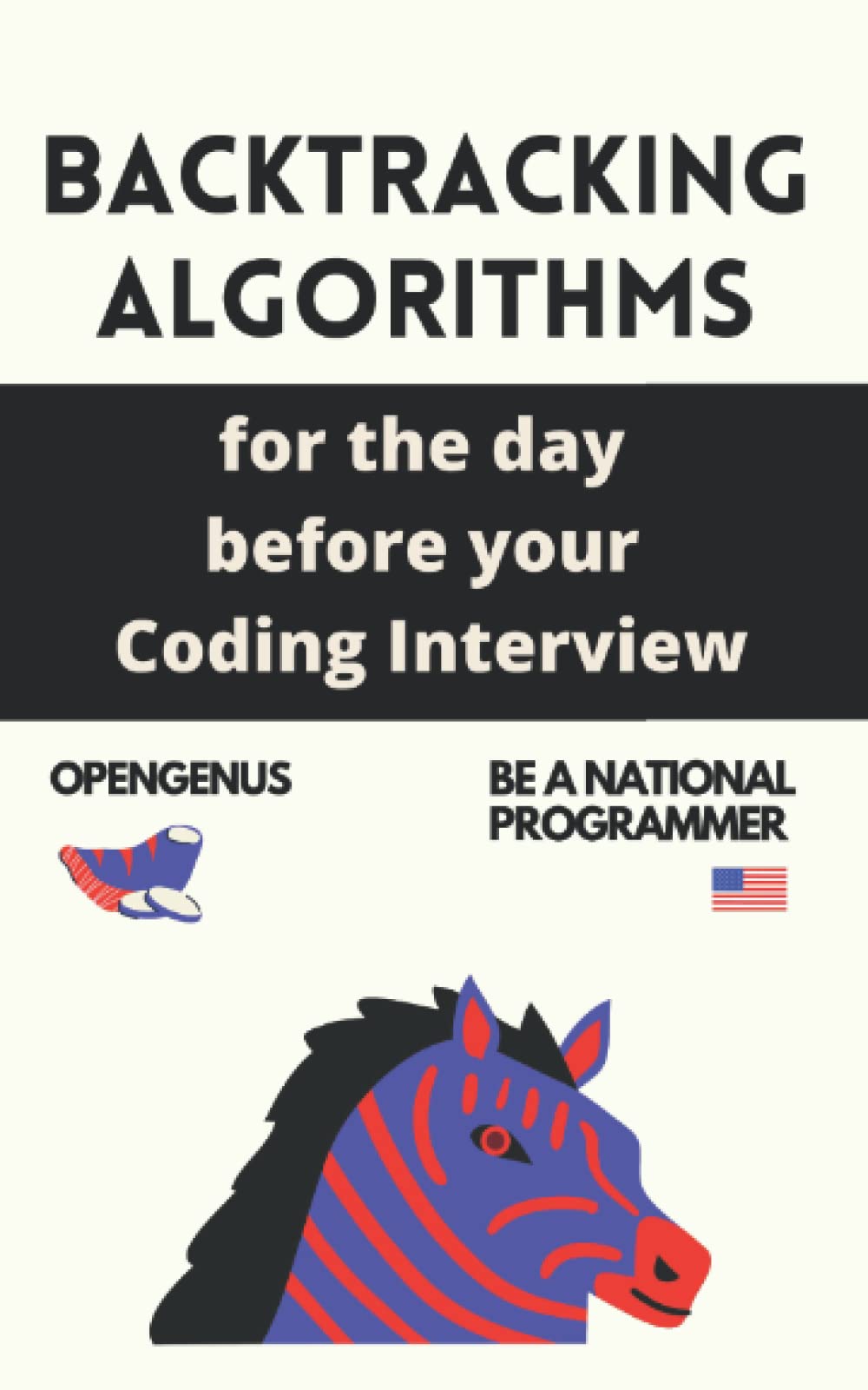 Backtracking Algorithms for the day before your Coding Interview (Day before Coding Interview [DCI]: CODING INTERVIEW PATTERNS)