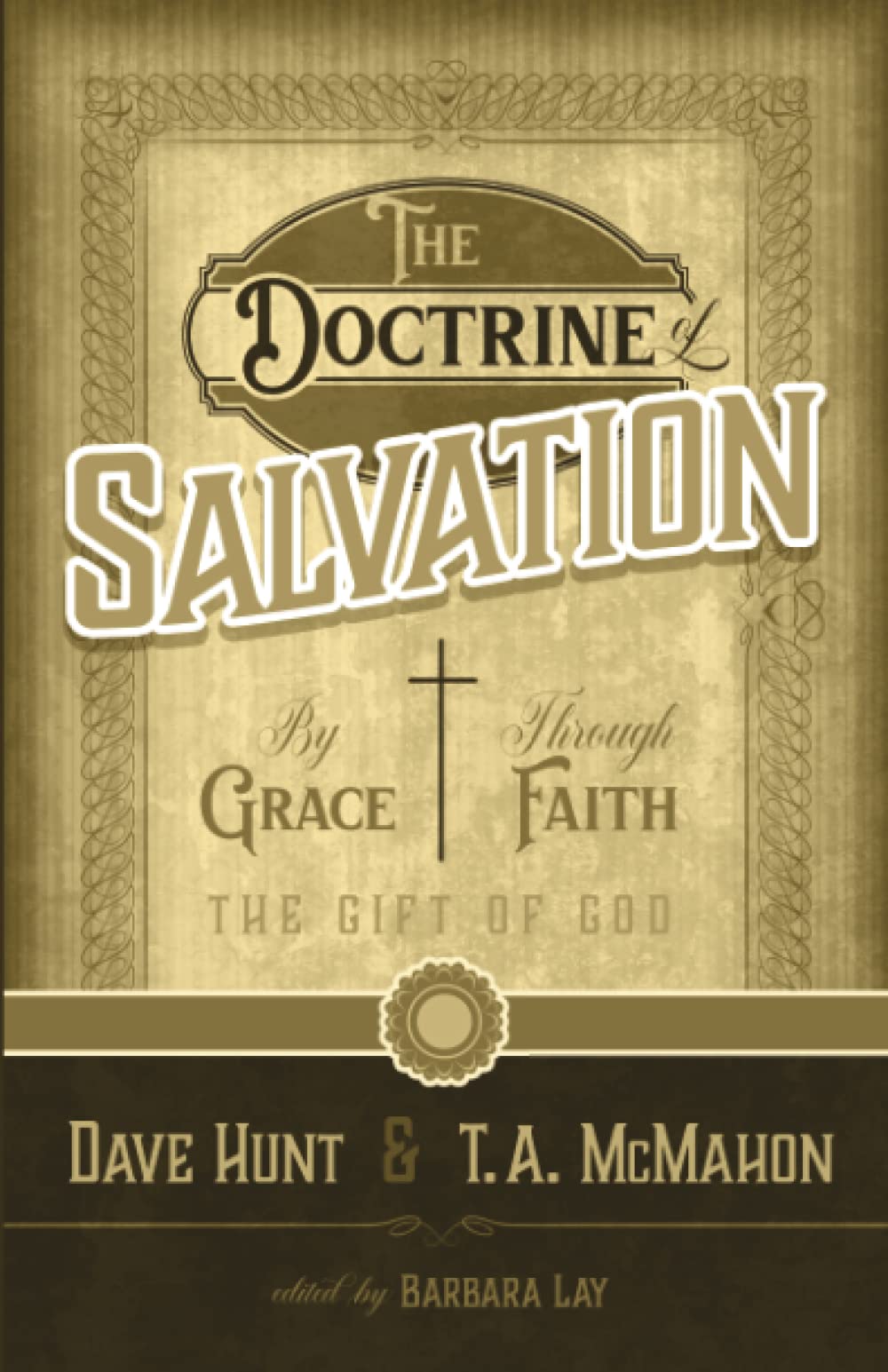 The Doctrine of Salvation: By Grace Through Faith, the Gift of God