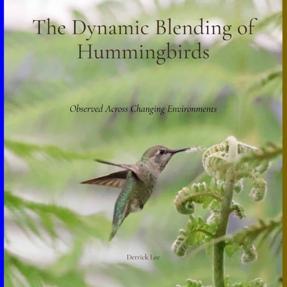 The Dynamic Blending of Hummingbirds: Observed Across Changing Environments (Dynamic Hummingbirds)