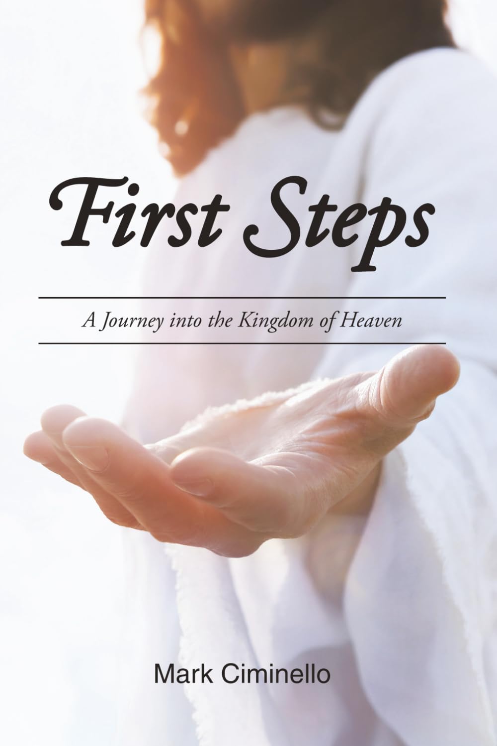 First Steps: A Journey into The Kingdom of Heaven