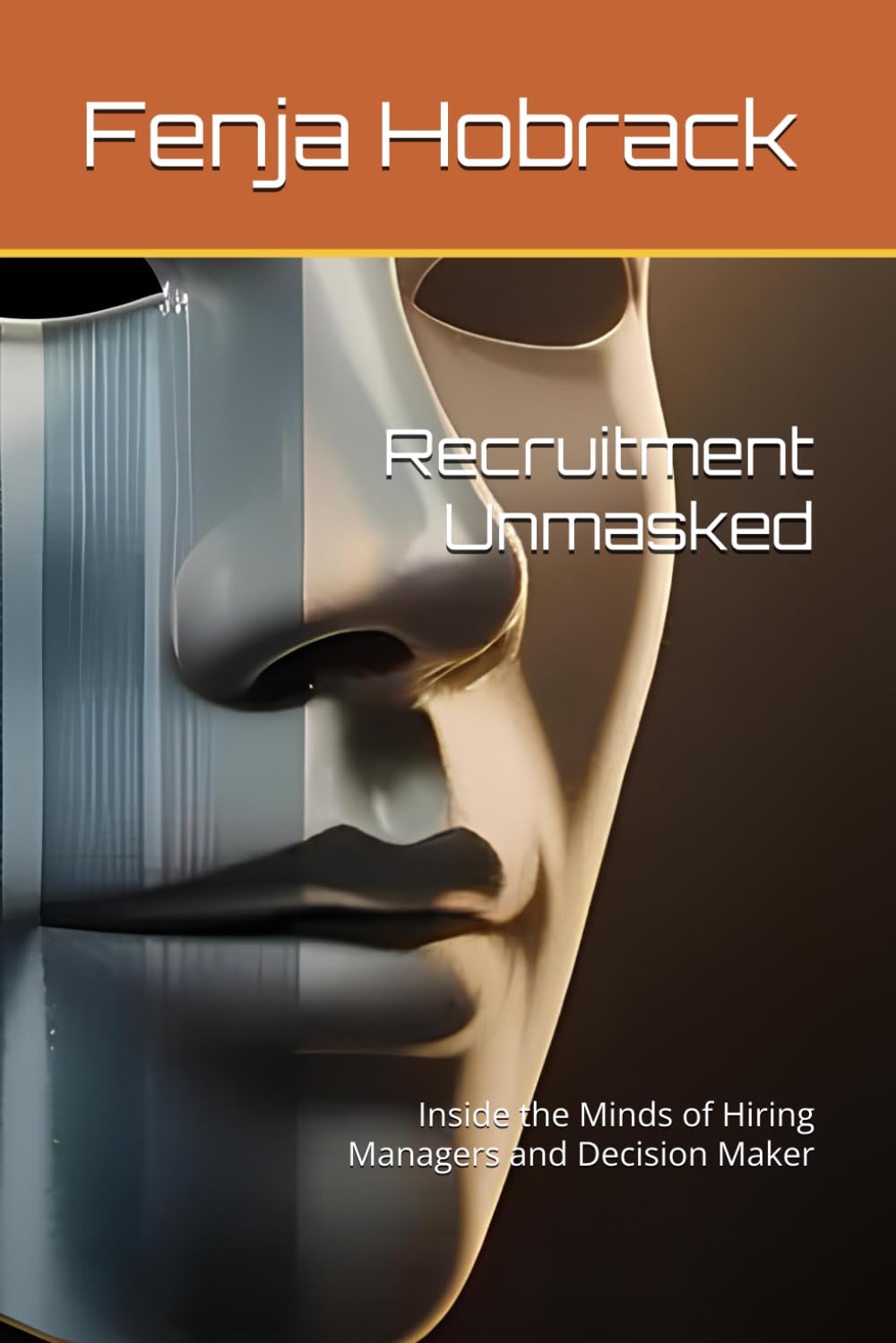 Recruitment Unmasked: Inside the Minds of Hiring Managers and Decision Maker