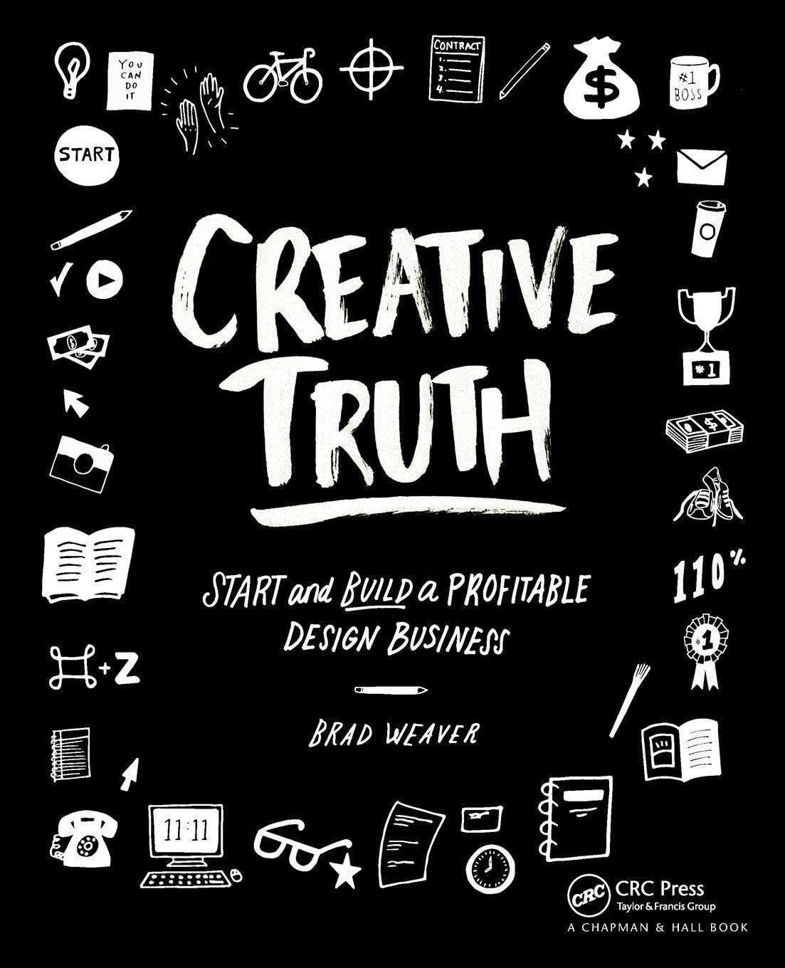 Creative Truth: Start and Build a Profitable Design Business