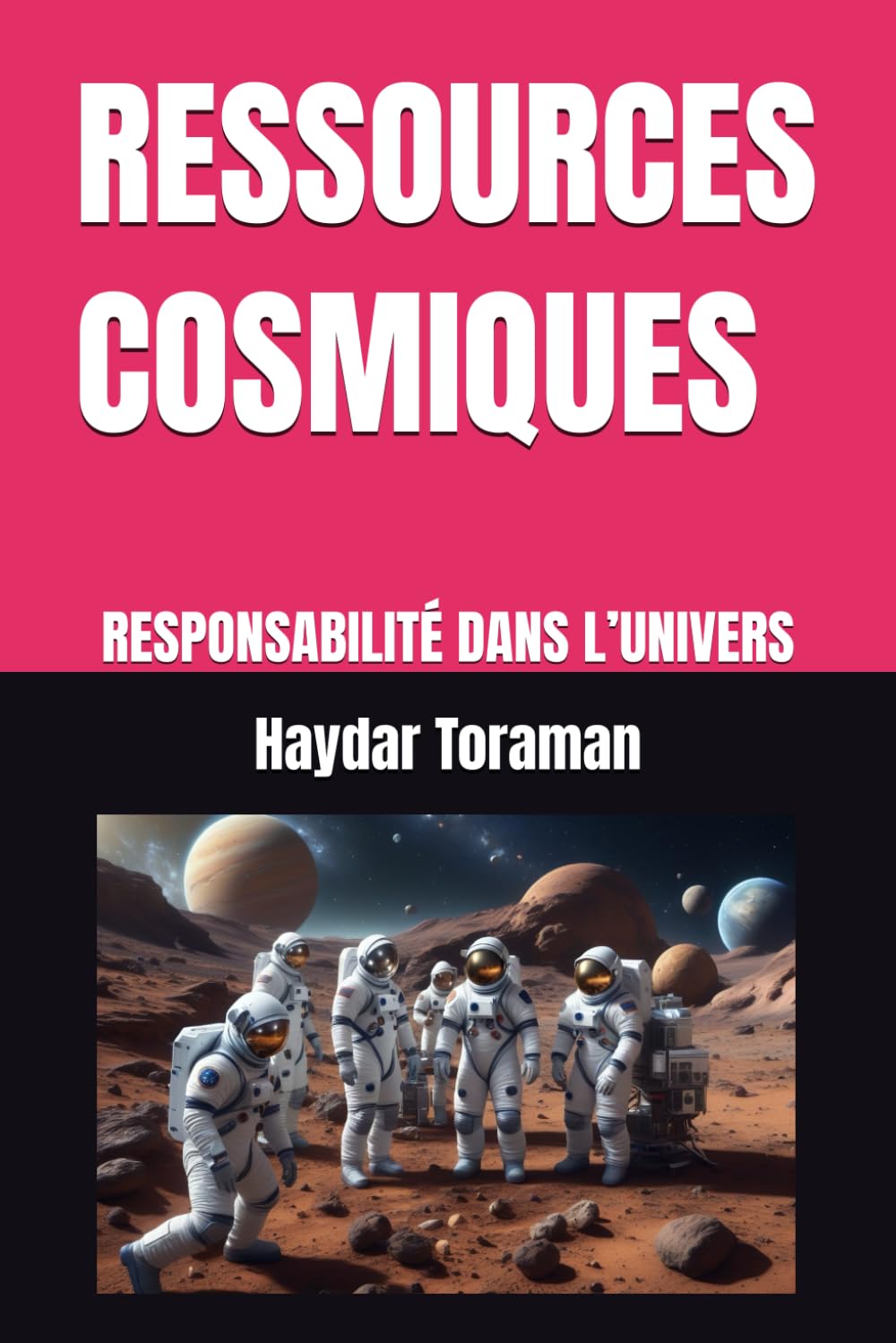 RESSOURCES COSMIQUES: RESPONSABILITÉ DANS L’UNIVERS