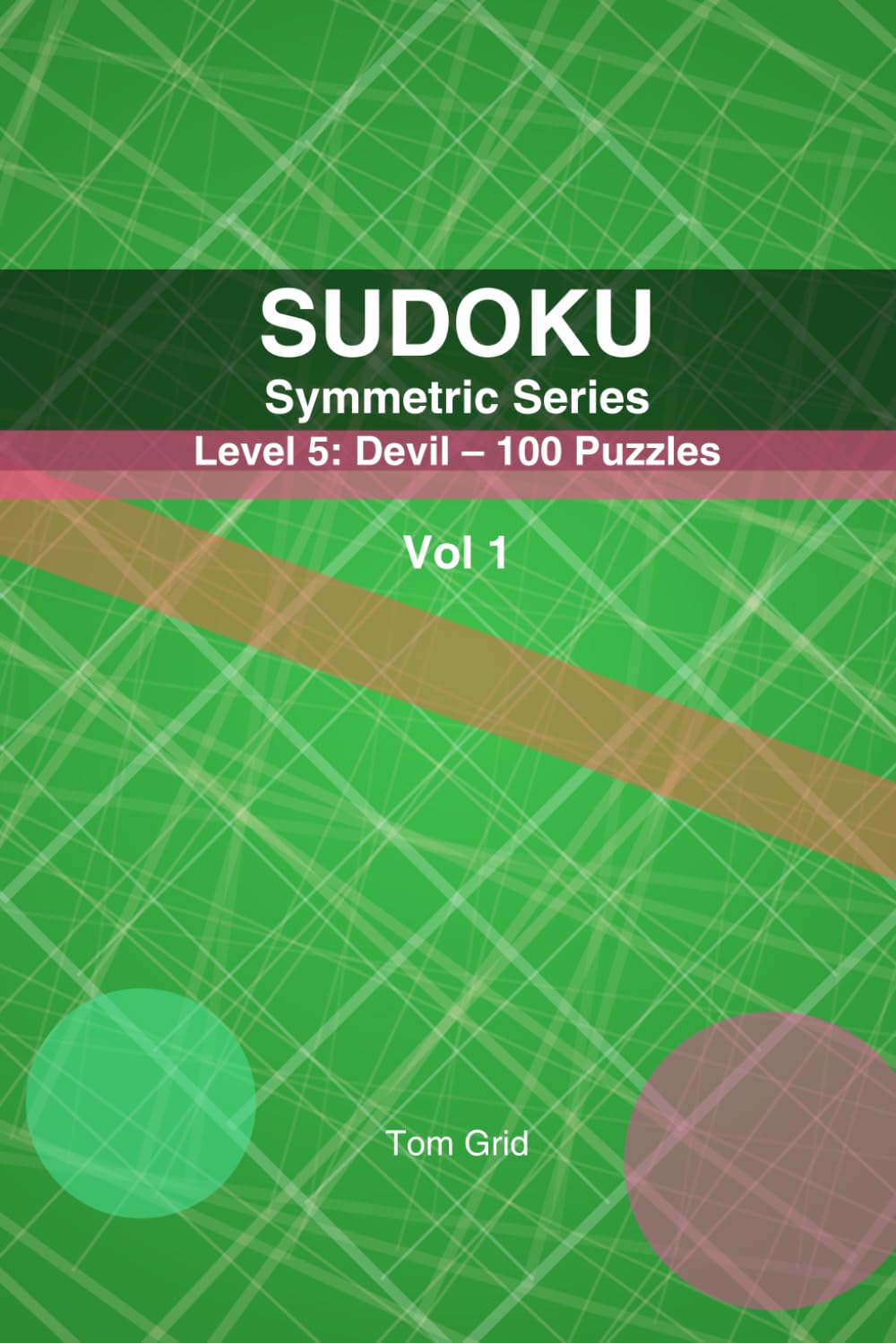 SUDOKU Symmetric: Level 5: Devil – 100 Puzzles (ymmetric Series, Level 5)