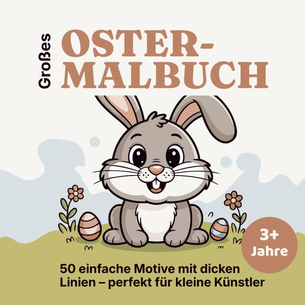 Großes Oster-Malbuch für Kinder ab 3 Jahre: 50 einfache Motive mit dicken Linien – perfekt für kleine Künstler