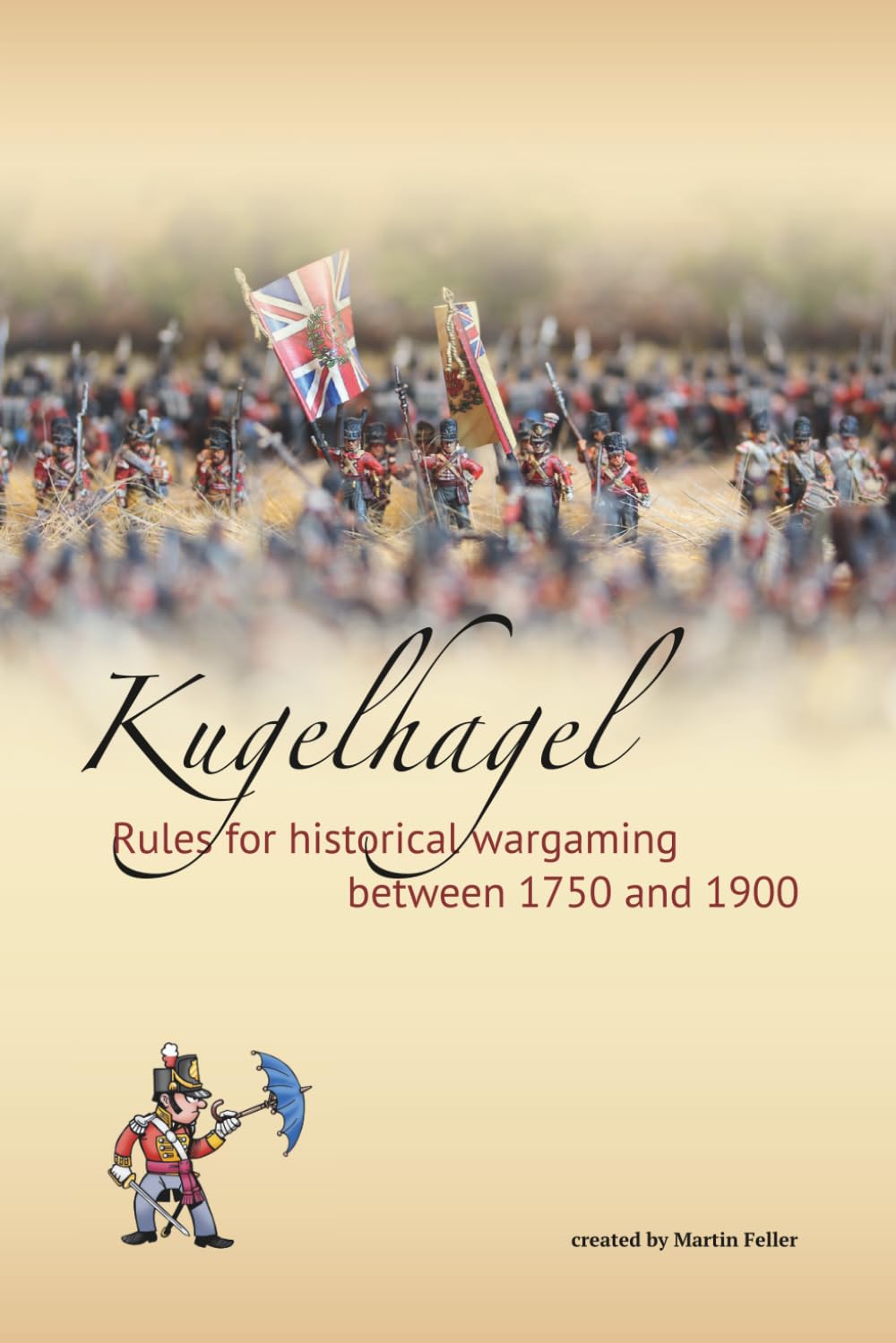 Kugelhagel: Rules for historical wargaming between 1750 and 1900      Paperback – March 22, 2026