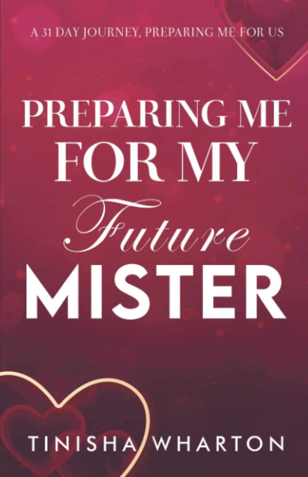 Preparing Me for My Mister: A 31 Day Journey, Preparing Me For Us