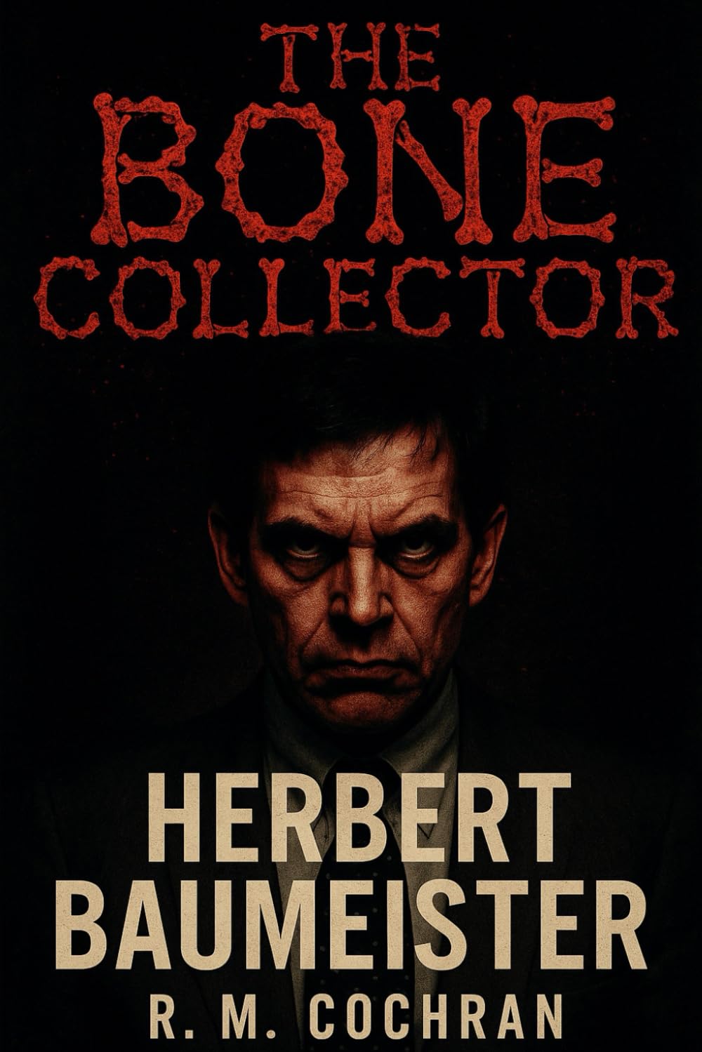 The Bone Collector: Herbert Baumeister (Dark Deeds: America’s Serial Killers Exposed)