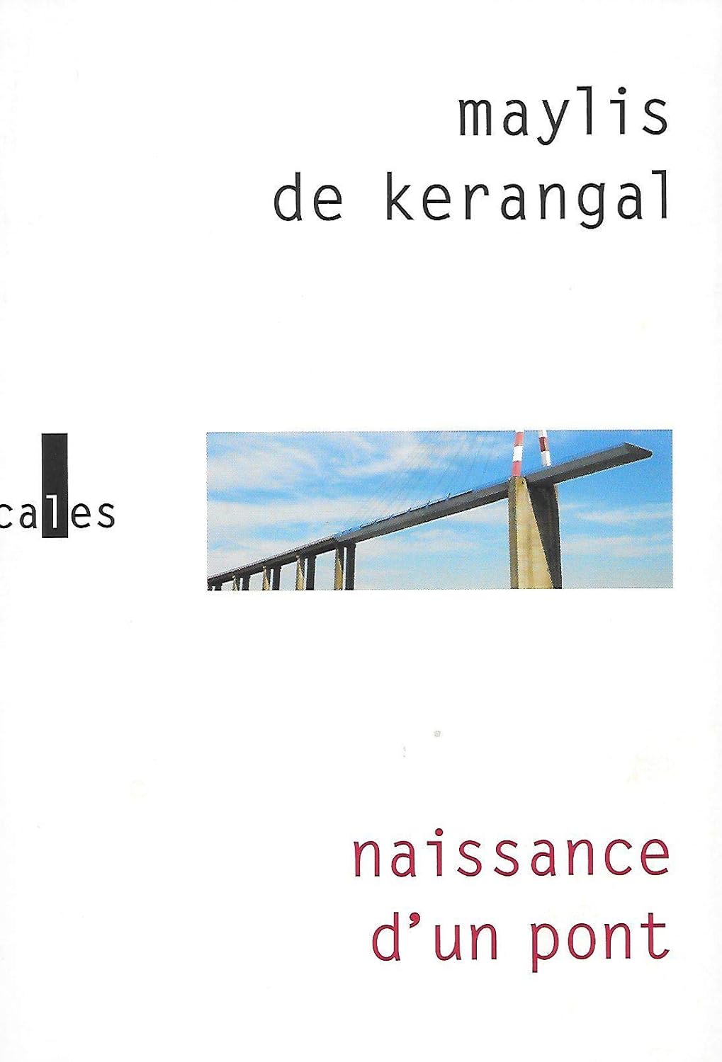 Naissance d'un pont PRIX MEDICIS 2010 (French Edition