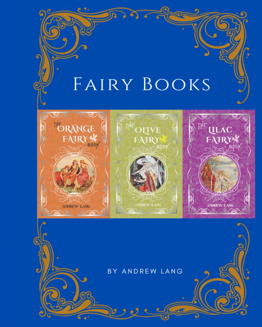 Andrew Lang's Fairy Books: Orange, Olive & Lilac (Fairy Tales of Andrew Lang)