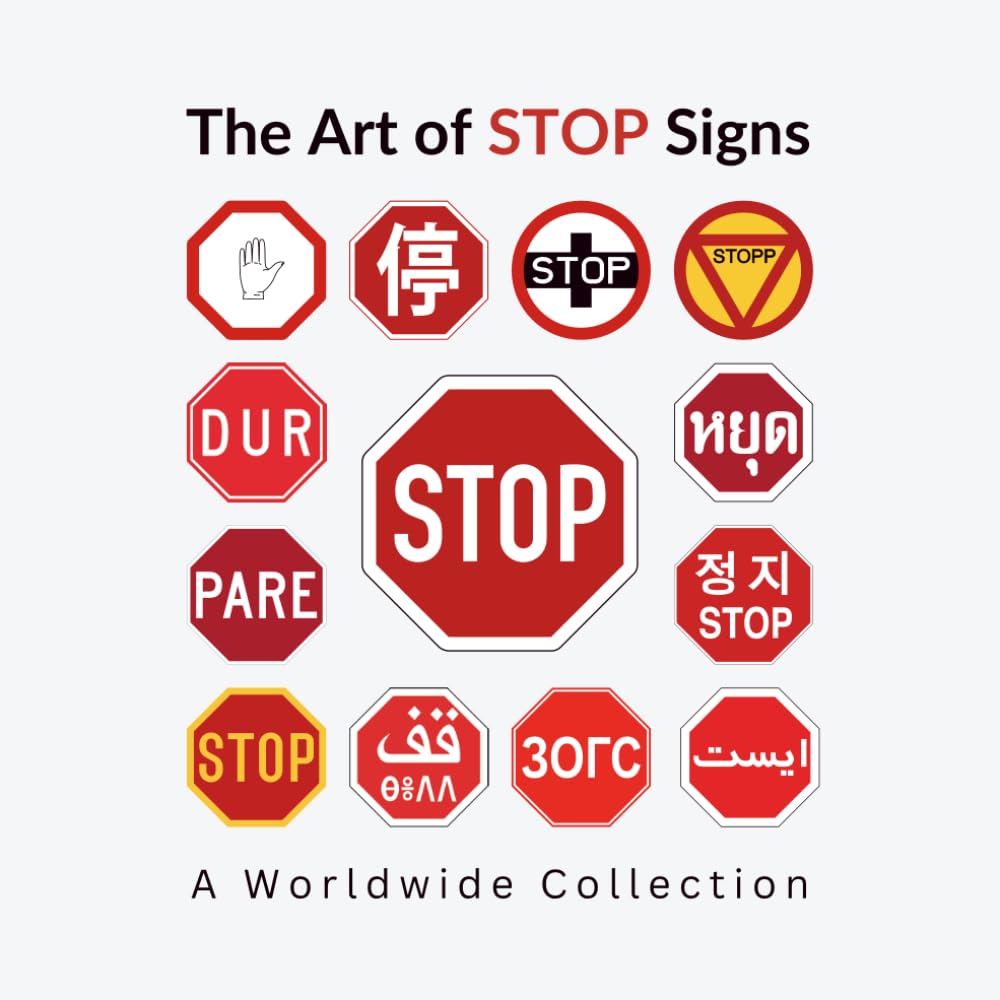 The Art of STOP Signs: A Worldwide Collection (The Art of Road Signs)