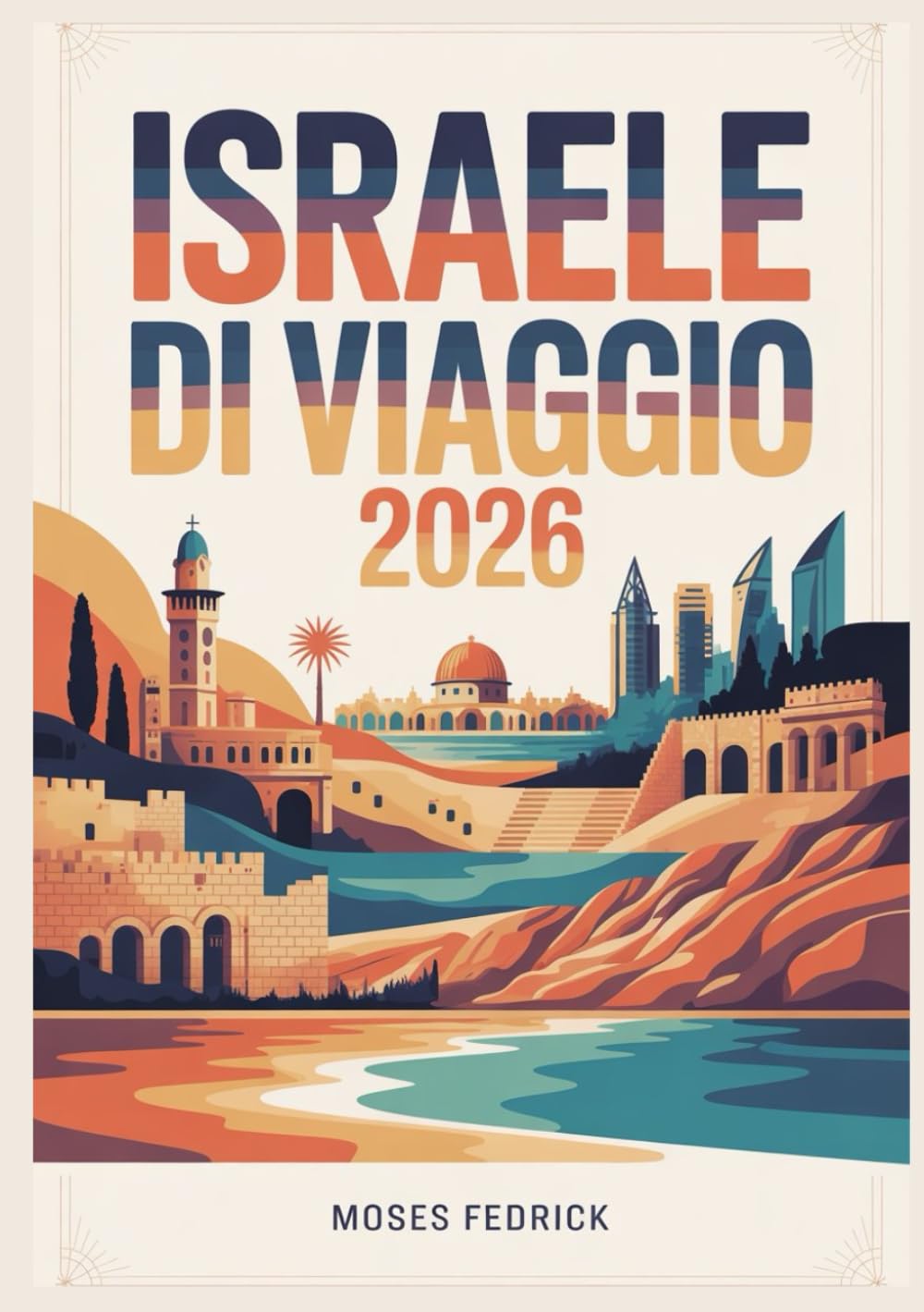 ISRAELE GUIDA DI VIAGGIO 2026