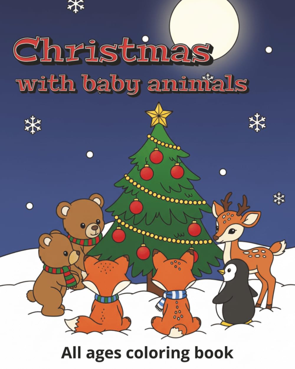 Christmas with baby animals: coloring book of baby animals celebrating Christmas, for all ages
