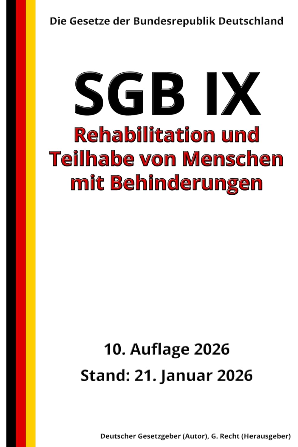 SGB IX - Rehabilitation und Teilhabe von Menschen mit Behinderungen, 10. Auflage 2026: Die Gesetze der Bundesrepublik Deutschland