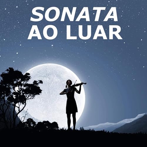Sonata Ao Luar Sonata Para Piano N º 14 Piano By Sonata Ao Luar Musica Classica On Amazon Music Amazon Com