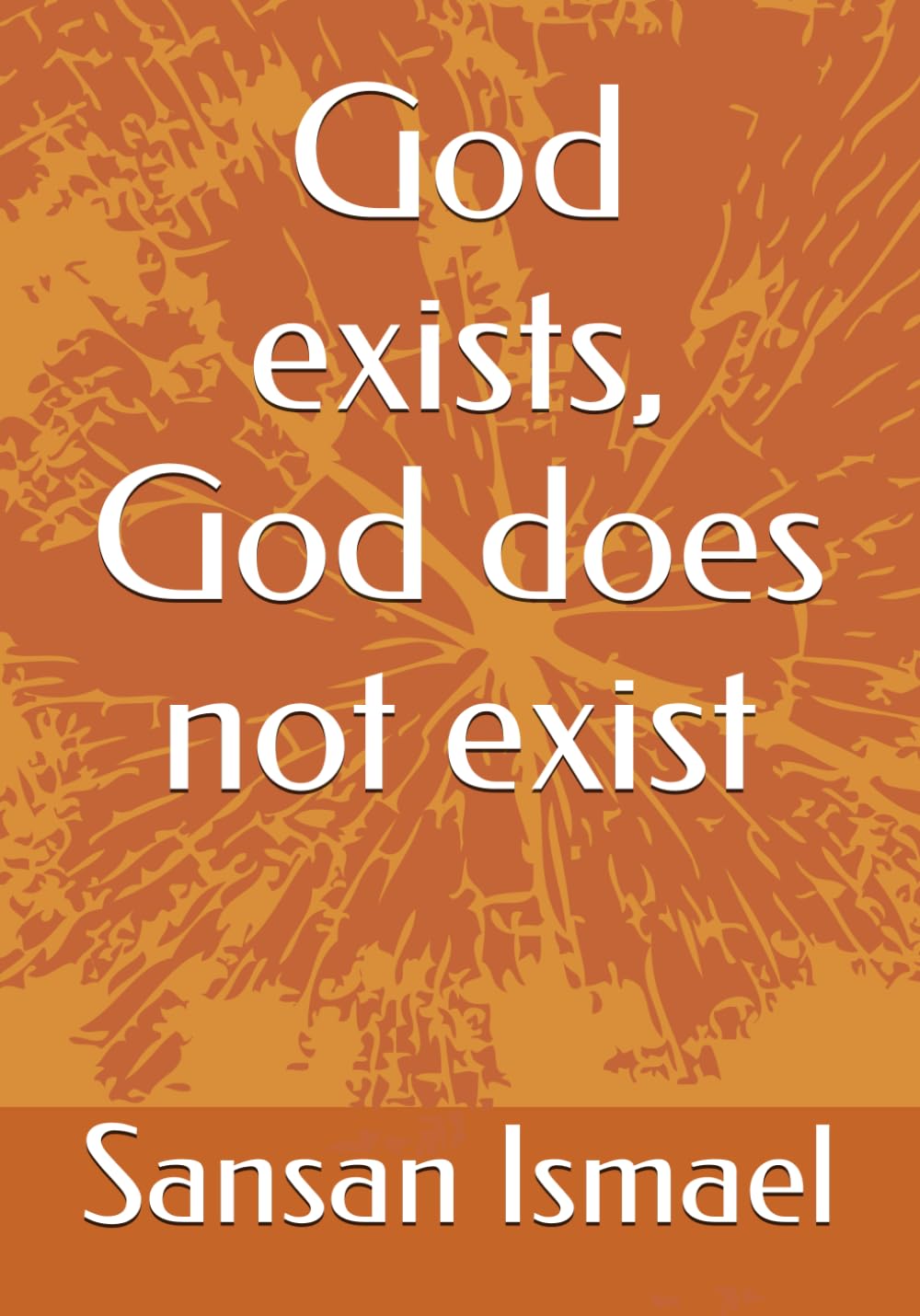 God exists, god does not exist