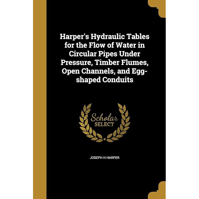 Buy Harper's Hydraulic Tables for the Flow of Water in Circular Pipes
