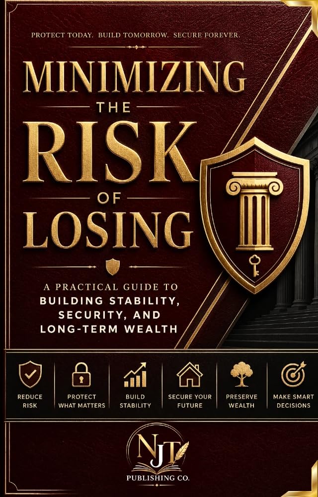 Minimizing the Risk of Losing™: A Practical Guide to Building Stability, Security, and Long-Term Wealth (English Edition)