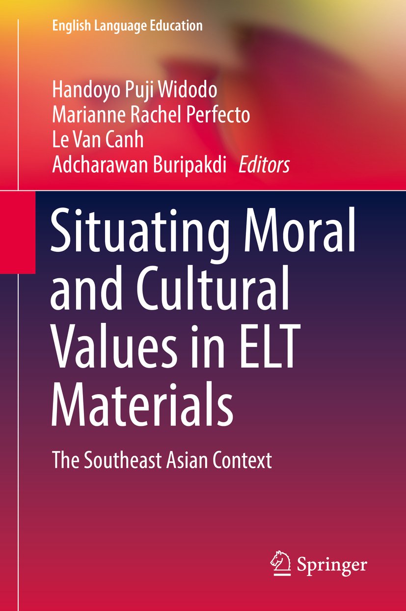 Situating Moral and Cultural Values in ELT Materials: The Southeast Asian Context (English Language Education Book 9)