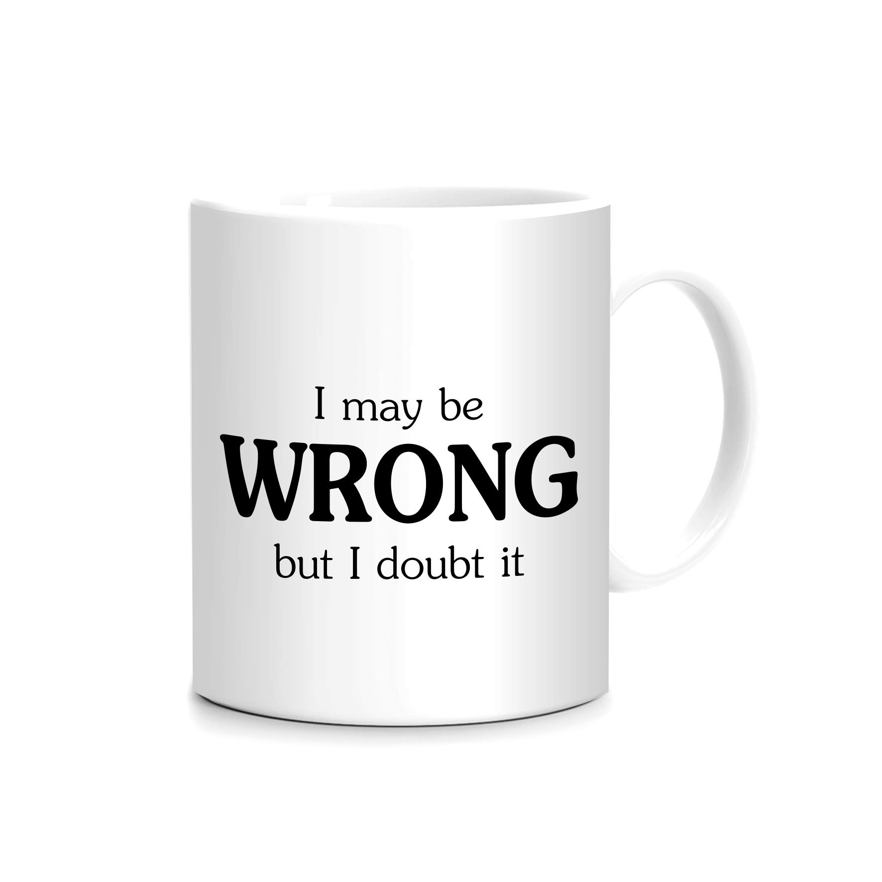 FMstyles FMstyles - I May Be Wrong But I Doubt It Mug