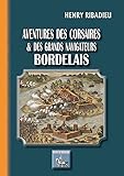  Aventures des corsaires et des grands navigateurs bordelais