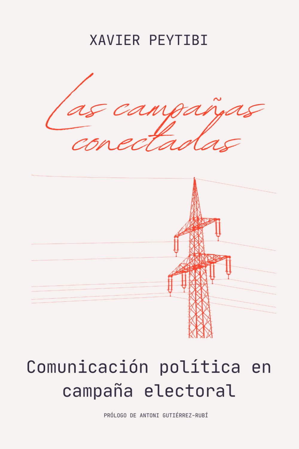 Las campañas conectadas. Comunicación política en campaña electoral
