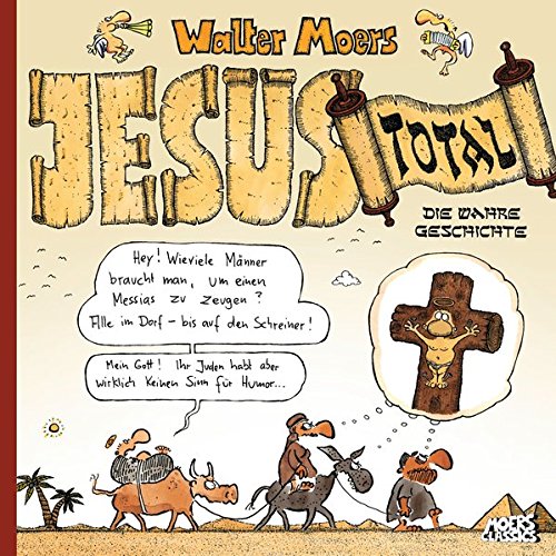 Jesus total: Die wahre Geschichte Jesus total: Die wahre Geschichte