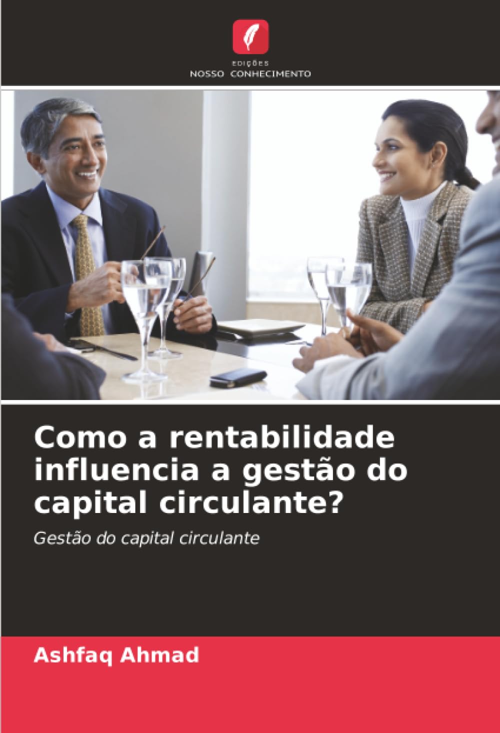 Como a rentabilidade influencia a gestão do capital circulante?: Gestão do capital circulante