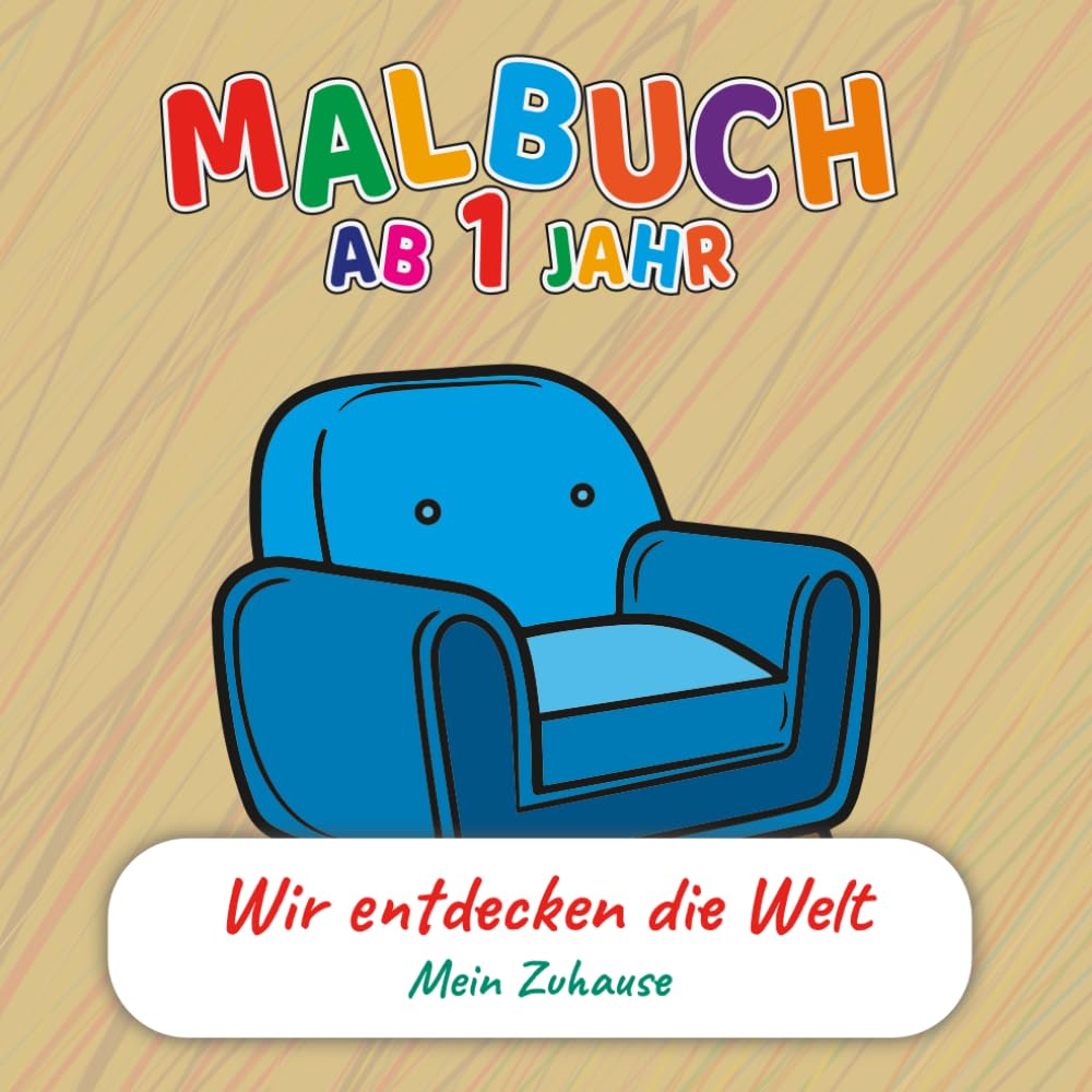 Malbuch für Kleinkinder ab 1 Jahr – Mein Zuhause: Möbel und Alltagsgegenstände | Ohne Text | Einfaches Ausmalbuch | Große Motive | Frühe Förderung & Motorik