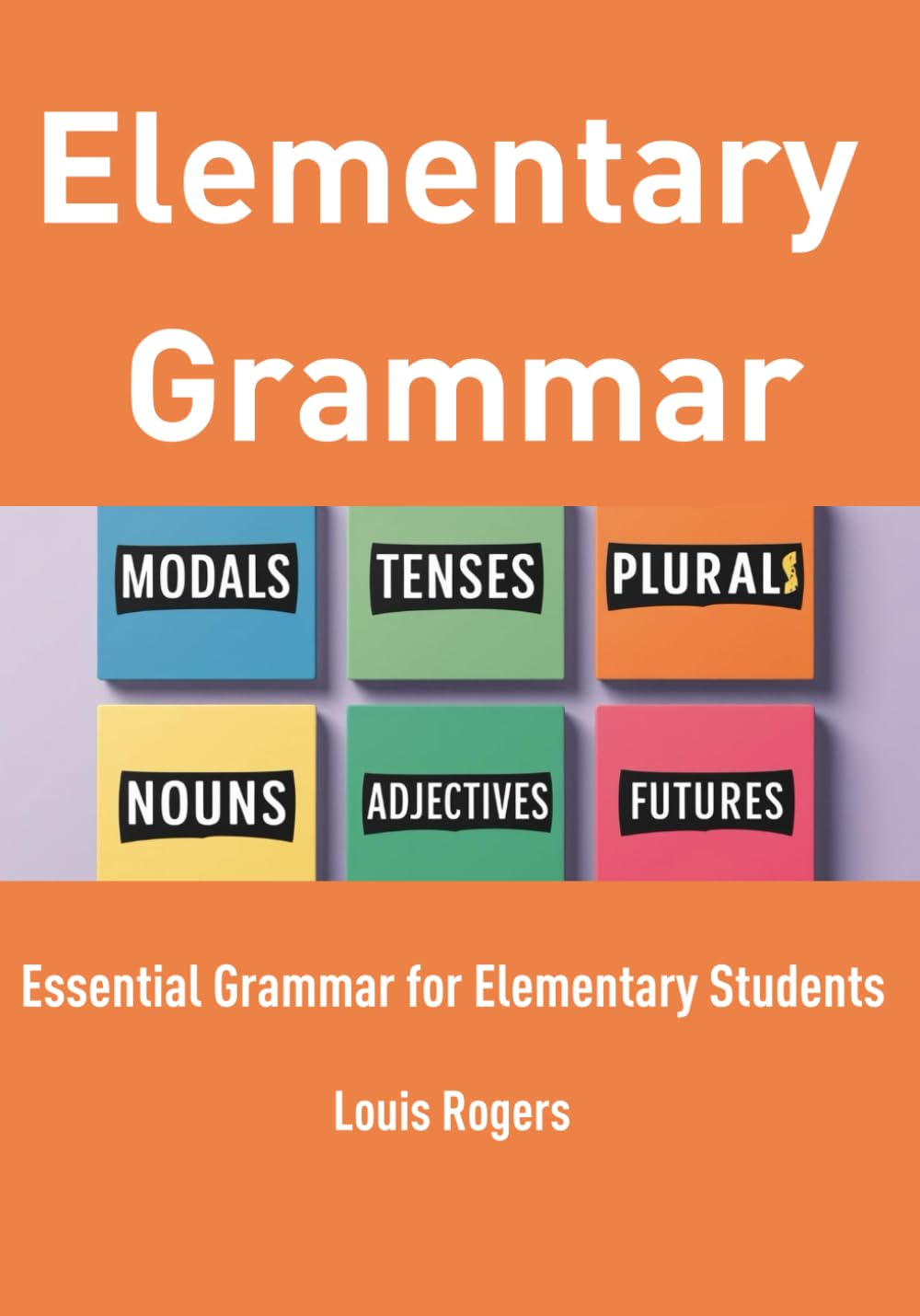 Elementary Grammar: Essential grammar for elementary students (Elementary English)