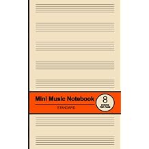 Mini Music Notebook Standard Blank Sheet Music Manuscript Paper | 8 Staves Per Page | For Musicians, Composers and Songwriters
