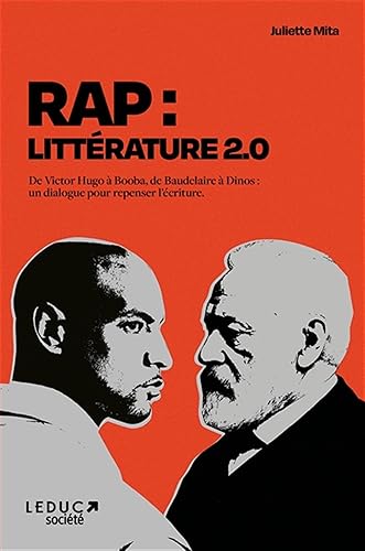 Rap : littérature 2.0: De Victor Hugo à Booba, de