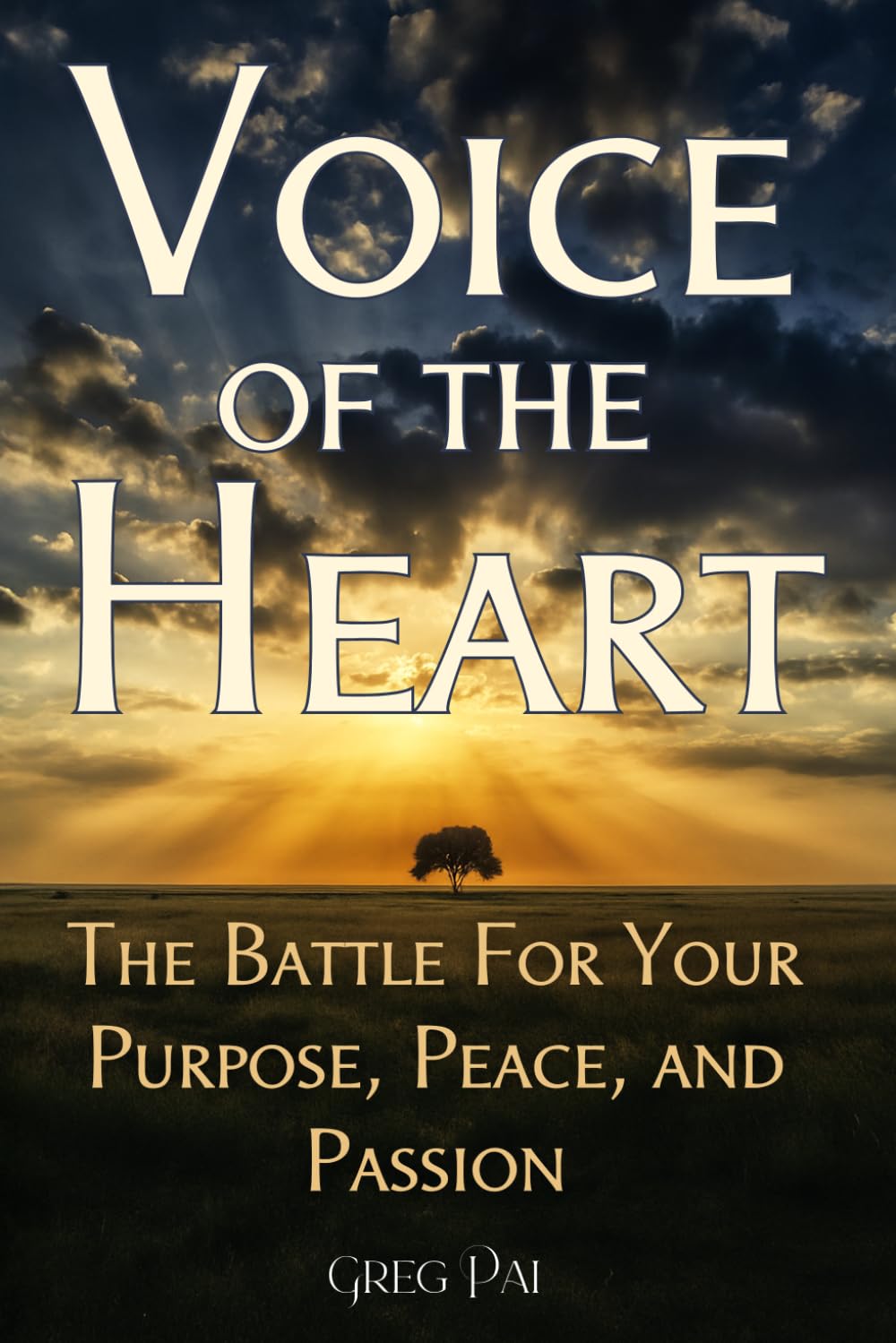Voice of the Heart: The Battle For You Purpose, Peace, and Passion (Voice of the Heart Collection)