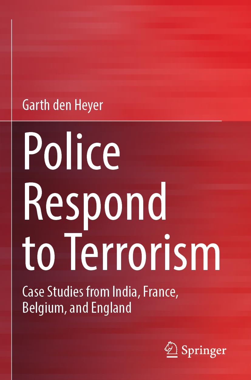 Police Respond to Terrorism: Case Studies from India, France, Belgium, and England