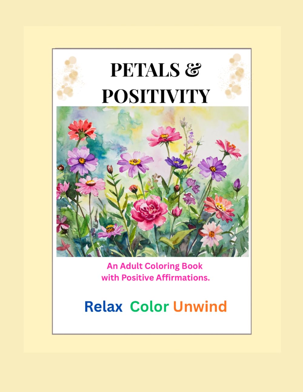 Petals & Positivity: An Adult Coloring Book with Positive Affirmations