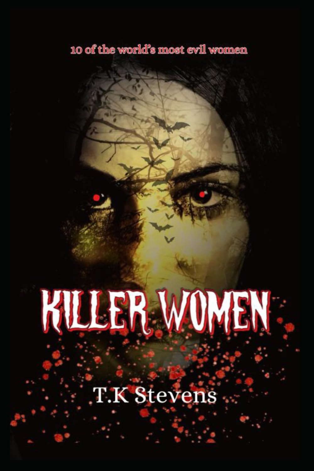 Killer women: Evil, deadly, dangerous (The Crime Collection)