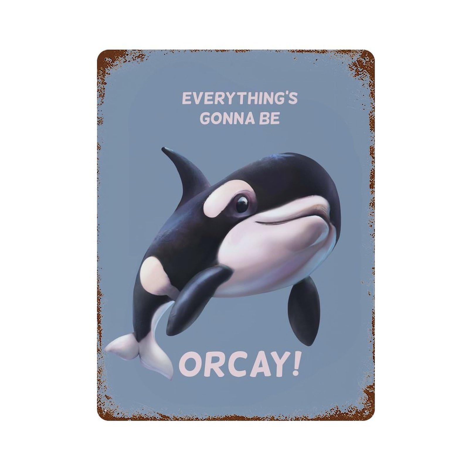 Everythings Gonna Be Orcay Decorative Tin Sign 15.7"x11.8", Retro Wall Decor for Basement, Hobby Room And Garage Decor