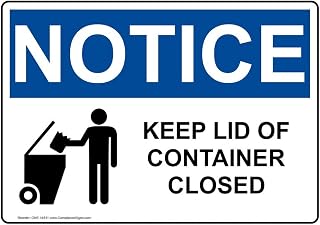 ComplianceSigns.com NOTICE Keep Lid Of Container Closed OSHA Safety Sign, 10x7 in. Plastic for Recycling/Trash/Conserve