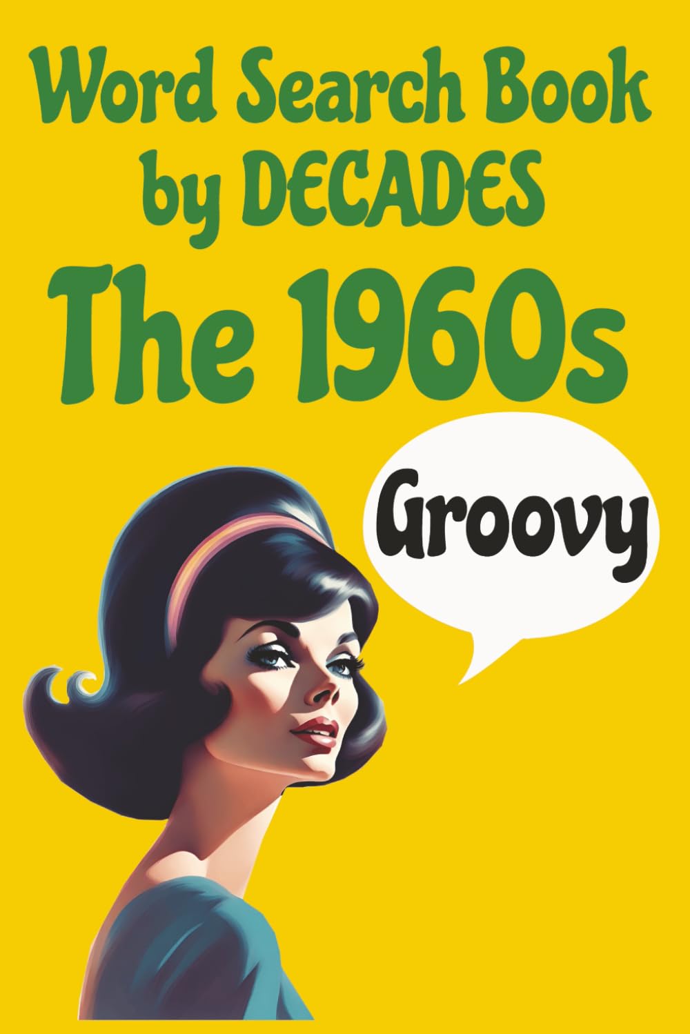 Word Search Book by Decades The 1960s: Relaxing Nostalgic Word Search Puzzles