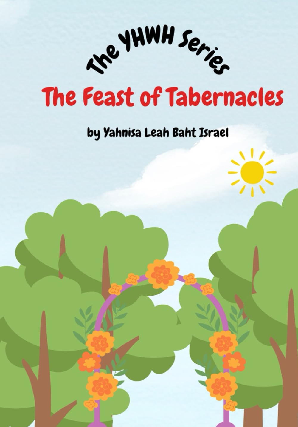 The Feast of Tabernacles (The YHWH Series)