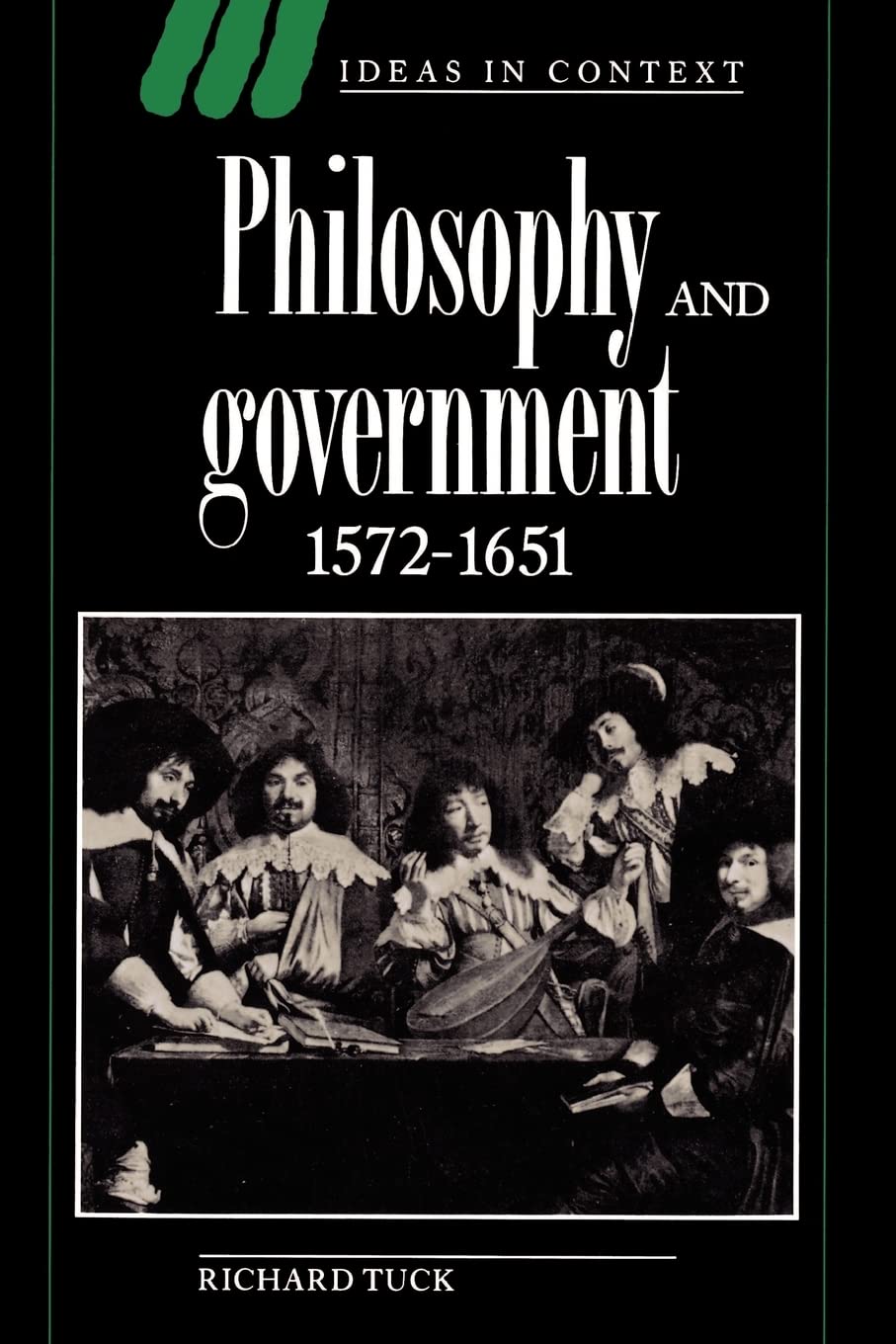 Philosophy and Government 1572-1651: 26 (Ideas in Context, Series Number 26)