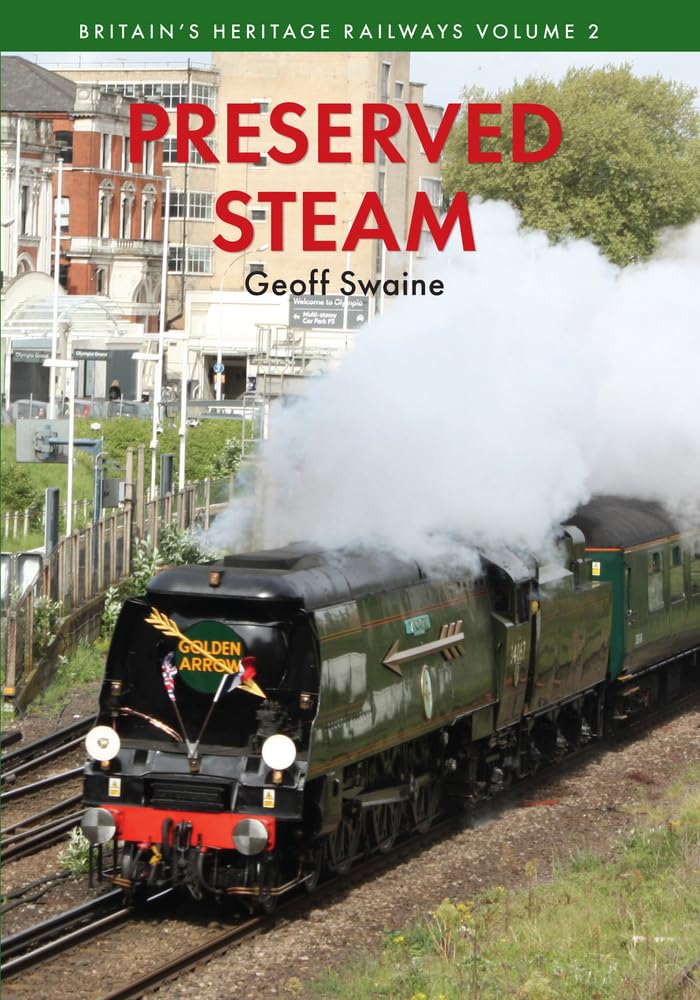 Preserved Steam Britain's Heritage Railways Volume Two: 2