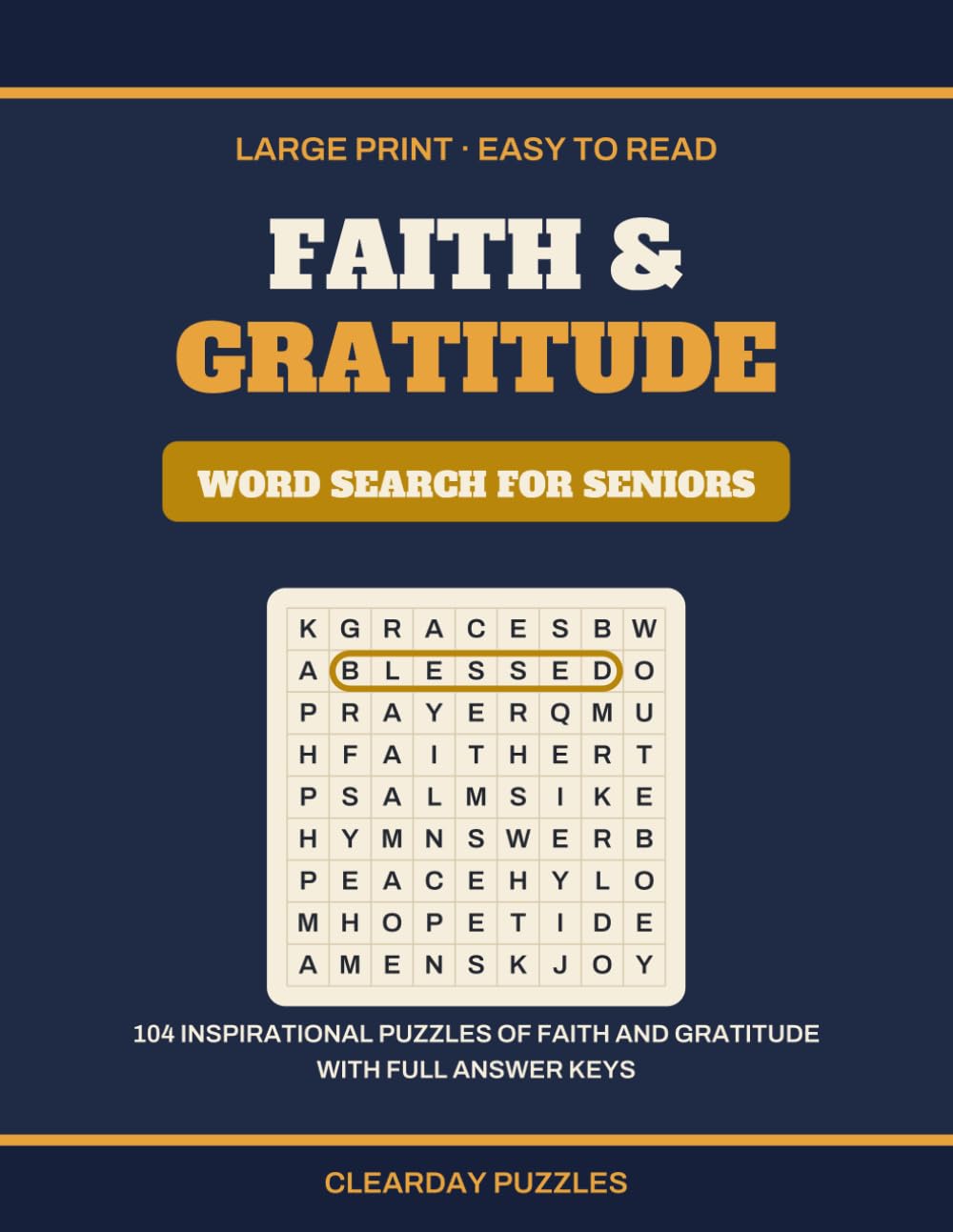 Faith & Gratitude Word Search for Seniors: 104 Large Print Inspirational Puzzles Celebrating Faith, Gratitude and Life's Blessings with Full Solutions (Clearday Large Print Word Search)