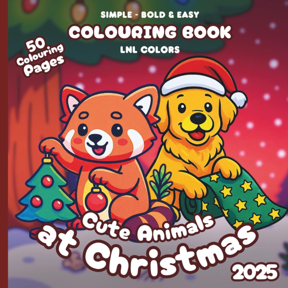 Cute Animals at Christmas 2025 — Bold and Easy Colouring Book for All Ages: 50 colouring pages with festive, cute animals and merry moments