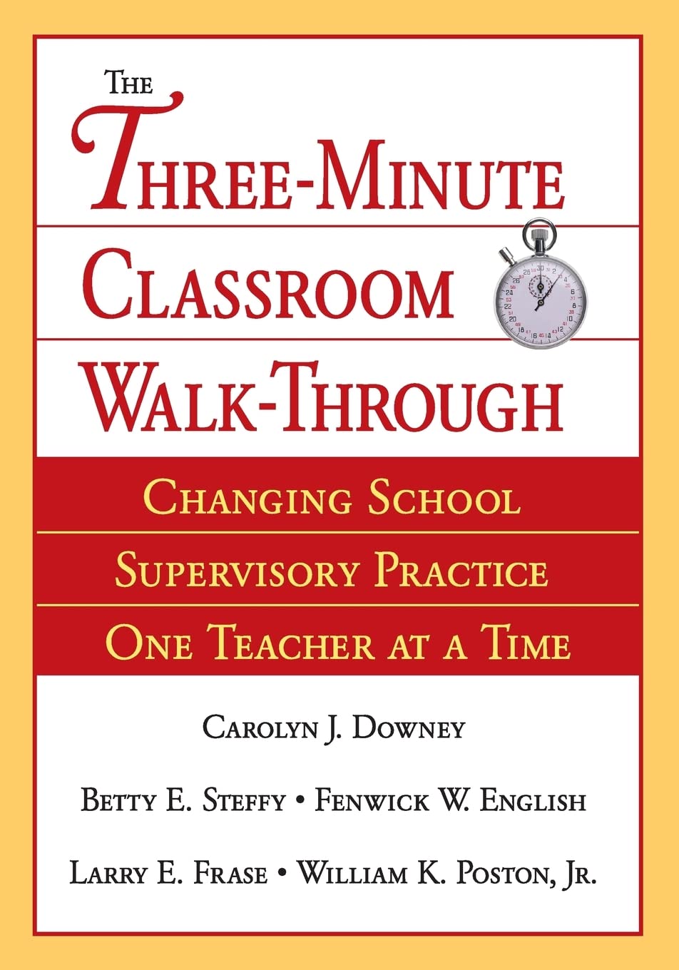 The Three-Minute Classroom Walk-Through: Changing School Supervisory Practice One Teacher at a Time
