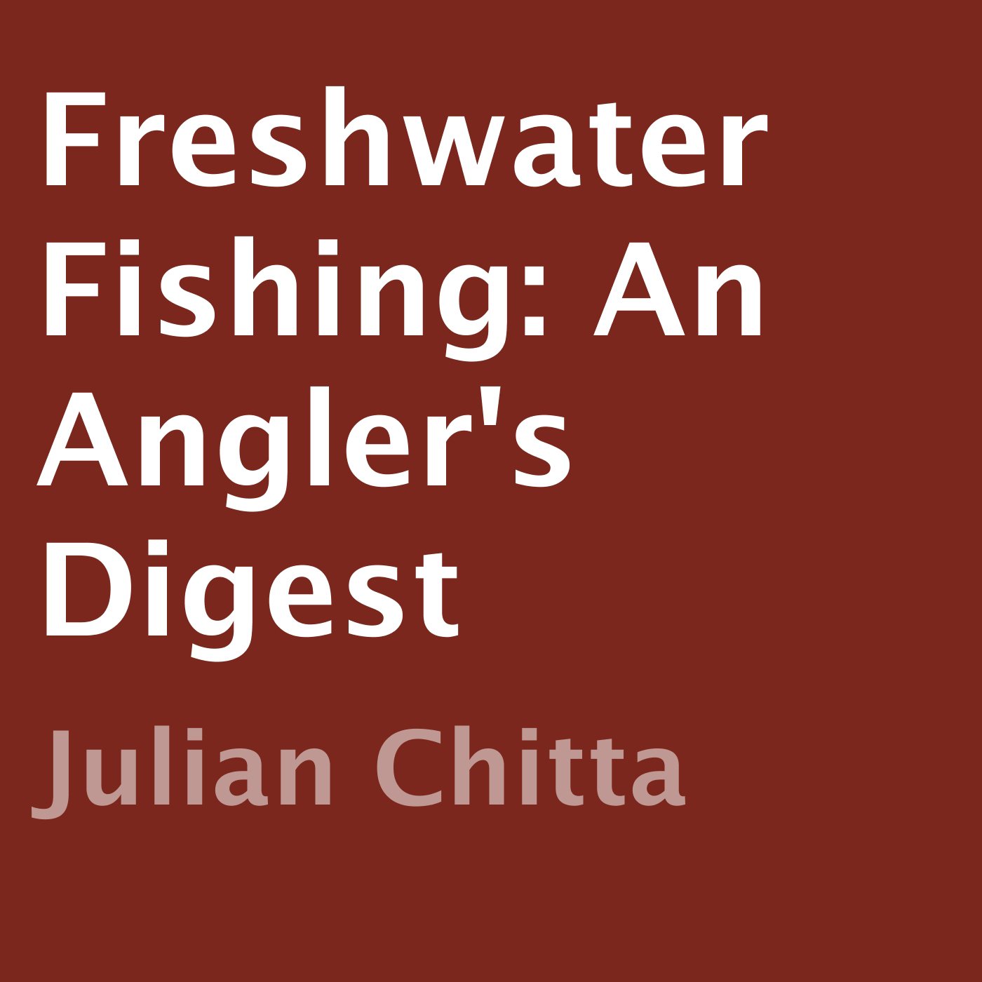 Cover art for Freshwater Fishing: An Angler's Digest