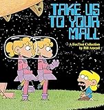 Take Us to Your Mall : A FoxTrot Collection