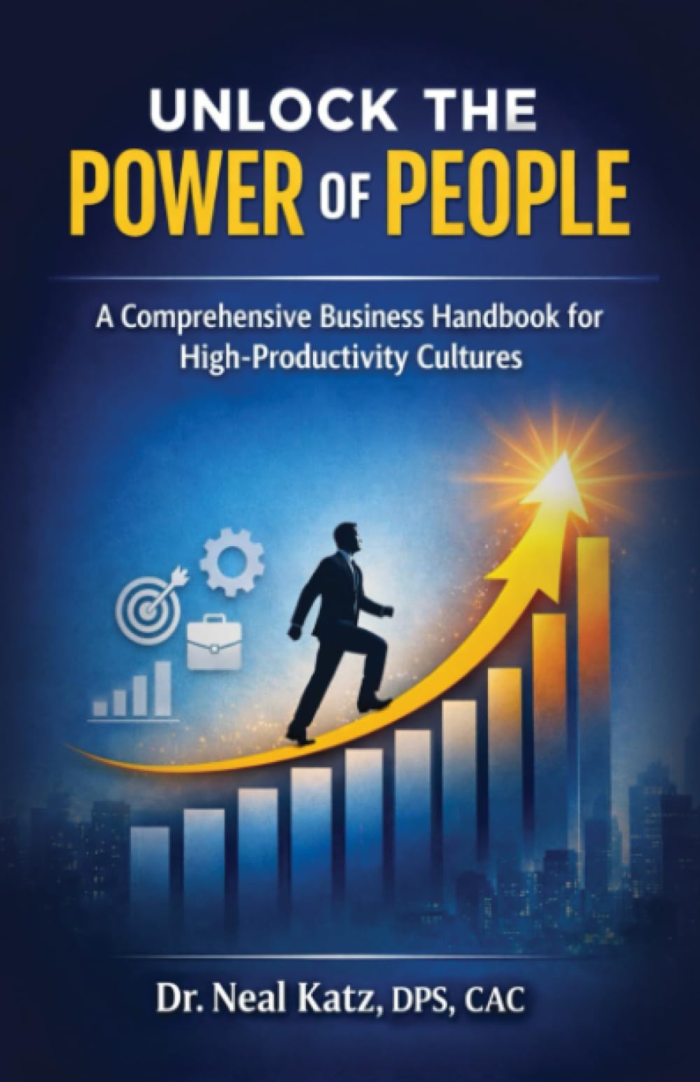 Unlock the Power of People: A Comprehensive Business Handbook for High-Productivity Cultures