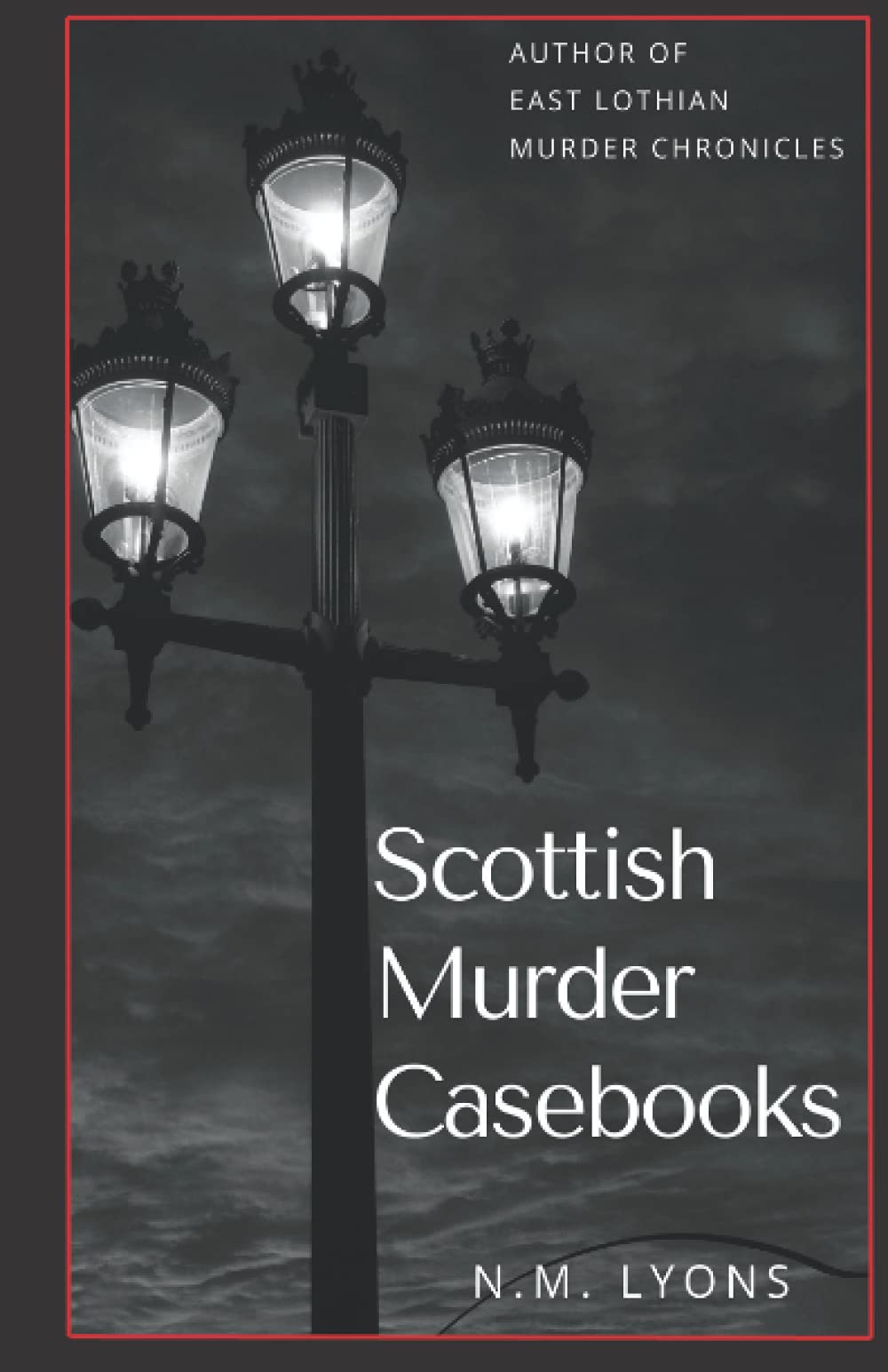 Scottish Murder Casebooks: 2 (Scotland's Murder Mysteries)